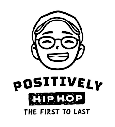 POSITIVELY HIP HOP THE FIRST TO LAST logo