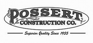 POSSERT CONSTRUCTION CO. SUPERIOR QUALITY SINCE 1955 logo