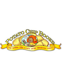 POTATO CHIP BOOKS YUM . . .  SO GOOD YOU CAN'T STOP READING THEM! logo