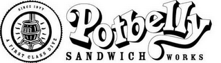 POTBELLY SANDWICH WORKS A FIRST CLASS DIVE SINCE 1977 logo