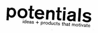 POTENTIALS IDEAS AND PRODUCTS THAT MOTIVATE logo