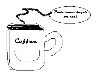 POUR SOME SUGAR ON ME! COFFEE logo