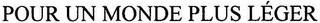 POUR UN MONDE PLUS LÉGER logo