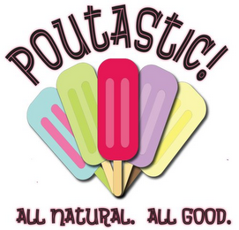 POUTASTIC! ALL NATURAL. ALL GOOD. logo