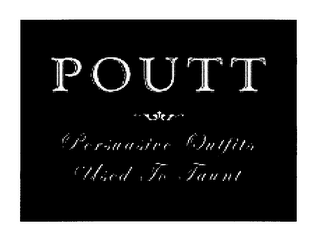 POUTT PERSUASIVE OUTFITS USED TO TAUNT logo