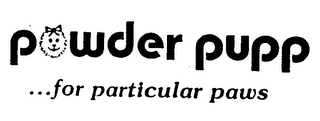 POWDER PUPP...FOR PARTICULAR PAWS