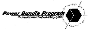 POWER BUNDLE PROGRAM, THE NEW DIRECTION IN FRONT-END DELIVERY SYSTEMS logo