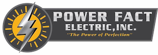 POWER FACT ELECTRIC, INC. "THE POWER OF PERFECTION" logo