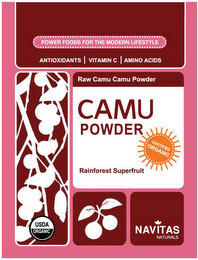 POWER FOODS FOR THE MODERN LIFESTYLE ANTIOXIDANTS VITAMIN C AMINO ACIDS RAW CAMU CAMU POWDER CAMU POWDER RAINFOREST SUPERFRUIT NAVITAS NATURALS CERTIFIED ORGANIC USDA ORGANIC logo