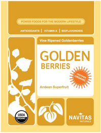 POWER FOODS FOR THE MODERN LIFESTYLE ANTIOXIDANTS VITAMIN A BIOFLAVONOIDS VINE RIPENED GOLDENBERRIES GOLDEN BERRIES ANDEAN SUPERFRUIT NAVITAS NATURALS CERTIFIED ORGANIC USDA ORGANIC logo