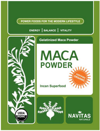 POWER FOODS FOR THE MODERN LIFESTYLE ENERGY BALANCE VITALITY GELATINIZED MACA POWDER MACA POWDER INCAN SUPERFOOD NAVITAS NATURALS CERTIFIED ORGANIC USDA ORGANIC logo