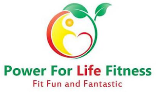 POWER FOR LIFE FITNESS FIT FUN AND FANTASTIC logo