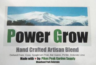 POWER GROW HAND CRAFTED ARTISAN BLEND DERIVED FROM: COCO, SPAGHNUM PEAT, BAT GUANO, PERLITE, DOLOMITE LIME MADE WITH BY: PIKES PEAK GARDEN SUPPLY WOODLAND PARK COLORADO logo