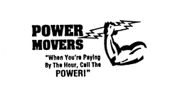 POWER MOVERS "WHEN YOU'RE PAYING BY THE HOUR, CALL THE POWER!" logo