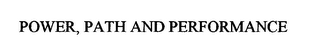 POWER, PATH AND PERFORMANCE logo