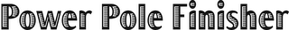 POWER POLE FINISHER logo