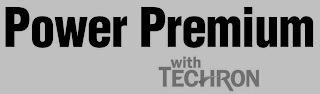 POWER PREMIUM WITH TECHRON logo