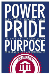 POWER PRIDE PURPOSE TEAMWORK & INDIVIDUAL VALUE INTEGRITY & HARD WORK ENCOURAGEMENT & ACCOMPLISHMENT SYNERGY logo