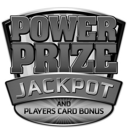 POWER PRIZE JACKPOT AND PLAYERS CARD BONUS logo