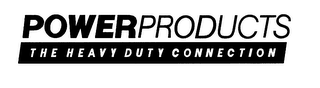 POWER PRODUCTS THE HEAVY DUTY CONNECTION logo