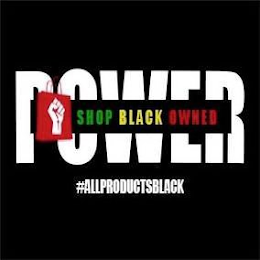 POWER SHOP BLACK OWNED #ALLPRODUCTSBLACK logo