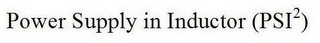 POWER SUPPLY IN INDUCTOR (PSI2)