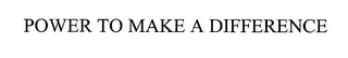 POWER TO MAKE A DIFFERENCE logo