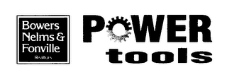 POWER TOOLS BOWERS NELMS & FONVILLE REALTORS logo