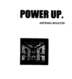 POWER UP.  ANTENNA BOOSTER logo