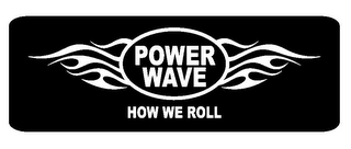 POWER WAVE HOW WE ROLL logo