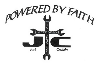 POWERED BY FAITH J C JUST CRUIZIN IN RESTORED CHRIST logo