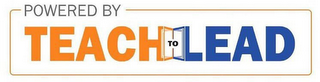 POWERED BY TEACH TO LEAD logo