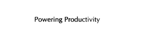 POWERING PRODUCTIVITY