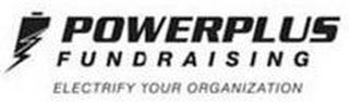 POWERPLUS FUNDRAISING ELECTRIFY YOUR ORGANIZATION logo