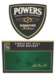 POWERS SINGLE POT STILL IRISH WHISKEY ESTD. P 1791 SIGNATURE RELEASE SINGLE POT STILL IRISH WHISKEY JOHN POWER AND SON logo