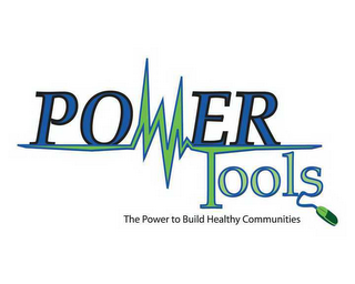 POWERTOOLS THE POWER TO BUILD HEALTHY COMMUNITIES logo