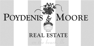 POYDENIS & MOORE REAL ESTATE ON THE BEACH, LLC