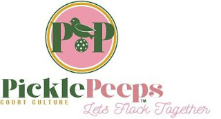PP PICKLE PEEPS COURT CULTURE LETS FLOCK TOGETHER logo