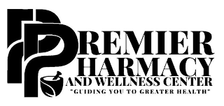 PP PREMIER PHARMACY AND WELLNESS CENTER "GUIDING YOU TO GREATER HEALTH" logo
