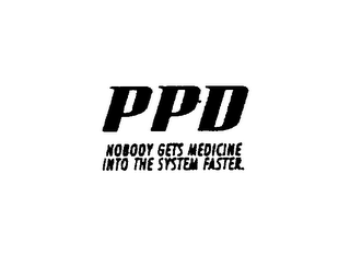 PPD NOBODY GETS MEDICINE INTO THE SYSTEM FASTER. logo