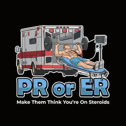 PR OR ER MAKE THEM THINK YOU'RE ON STEROIDS logo