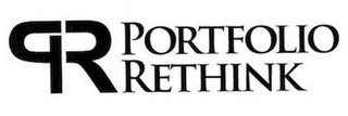 PR PORTFOLIO RETHINK