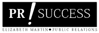 PR ! SUCCESS ELIZABETH MARTIN PUBLIC RELATIONS logo