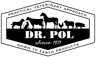 PRACTICAL VETERINARY APPROACH DR. POL SINCE 1971 DOWN TO EARTH PRODUCTS logo