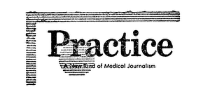 PRACTICE A NEW KIND OF MEDICAL JOURNALISM logo
