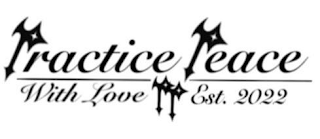 PRACTICE PEACE WITH LOVE EST. 2022 logo