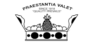 PRAESTANTIA VALET SINCE 1918 "QUALITY PREVAILS" logo