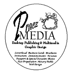 PRAEZ MEDIA DESKTOP PUBLISHING & MULTIMEDIA GRAPHIC DESIGN LETTERHEAD, BUSINESS CARDS, BROCHURES, INVITATIONS, ANNOUNCEMENTS, RESUMES, PASSPORT & SPECIAL OCCASION PHOTOS, TAX PREPARATION, NOTARY PUBLIC, WEB DESIGN logo