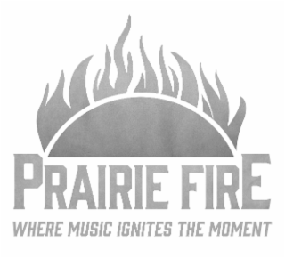 PRAIRIE FIRE WHERE MUSIC IGNITES THE MOMENT logo