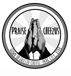 PRAISE CHEEZUS GROWN UP GRILLED CHEESE PARK CITY, UTAH logo